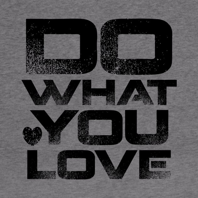 Do What You Love by colorsplash